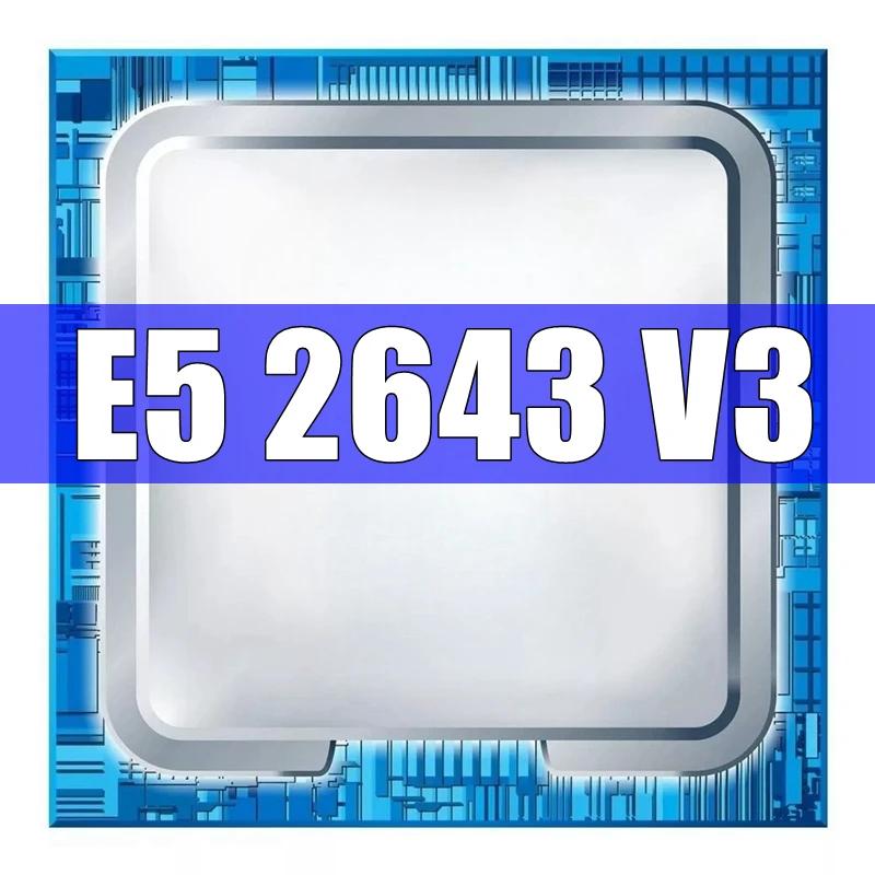 XEON E5 2643 V3 2643V3, 3.4GHz, 6 ھ 12  μ, L3 = 20M, 135W LGA 2011-3 CPU